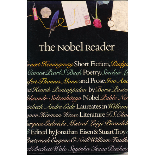 The Nobel Reader: Short Fiction, Poetry, and Prose by Nobel Laureates in Literature