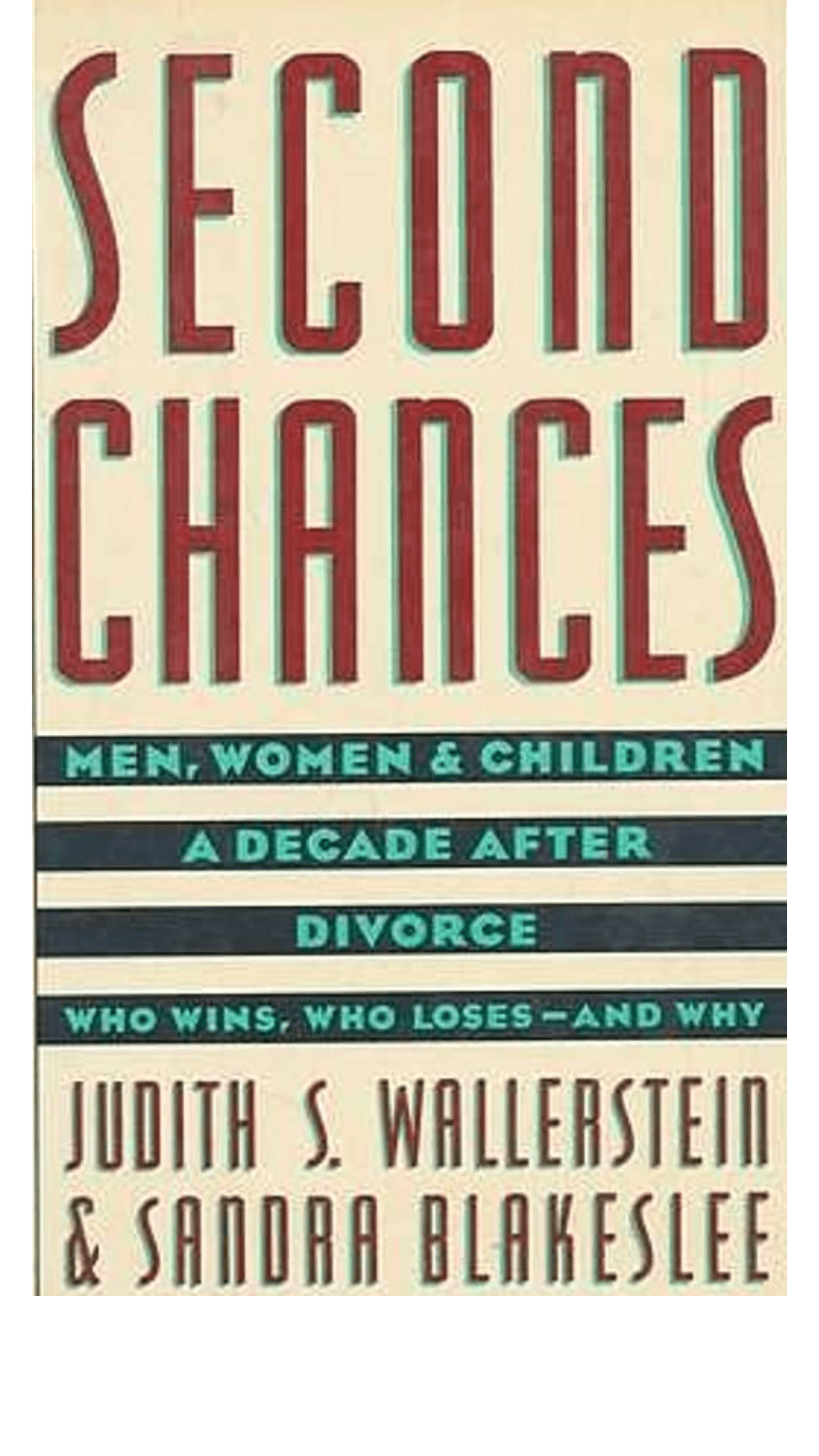 Second Chances: Men, Women, and Children a Decade After Divorce