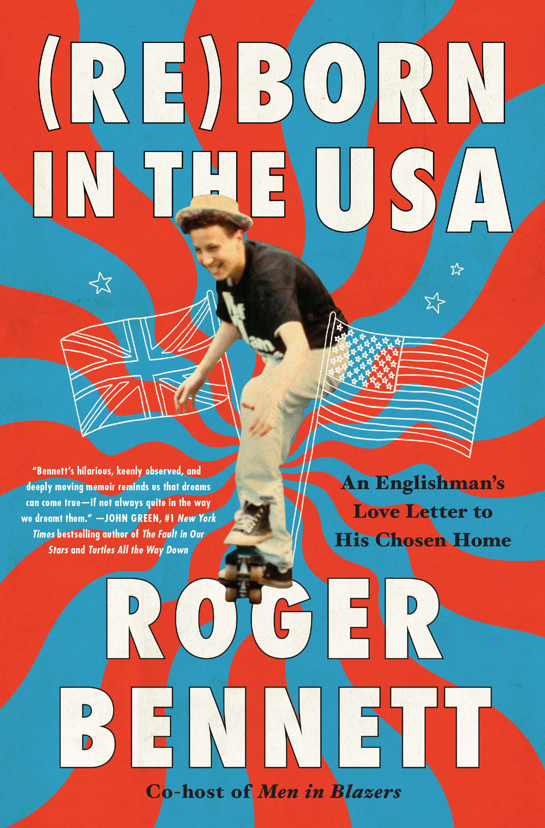 Reborn in the USA: An Englishman's Love Letter to His Chosen Home book by Roger Bennett