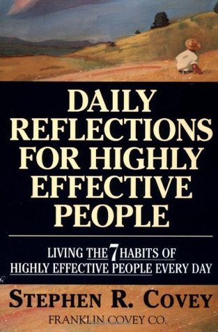 Daily Reflections for Highly Effective People: Living the 7 Habits of Highly Successful People Every Day book by Stephen R. Covey