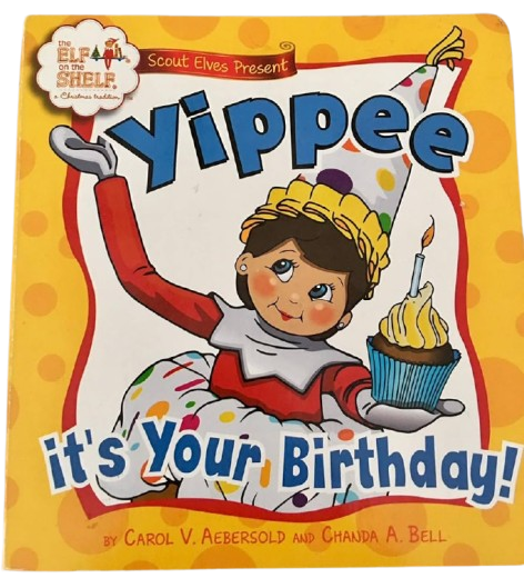 Scout Elves Present - Yippee It's Your Birthday book by Chanda Bell (Board Book)