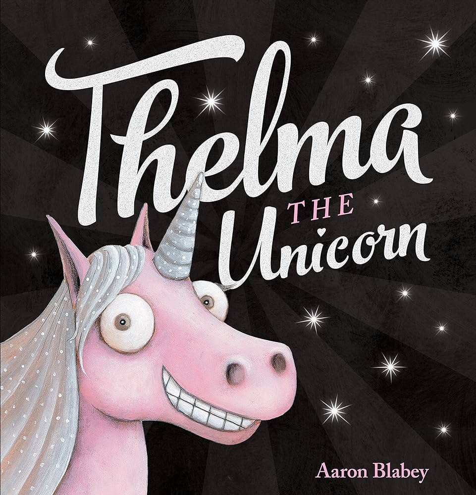 Thelma the Unicorn book by Aaron Blabey