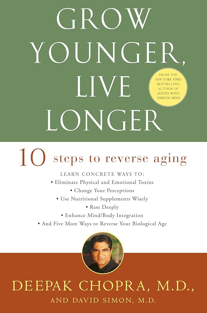 Grow Younger, Live Longer: Ten Steps to Reverse Aging book by Deepak Chopra