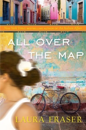 All Over the Map: A Memoir by Laura Fraser