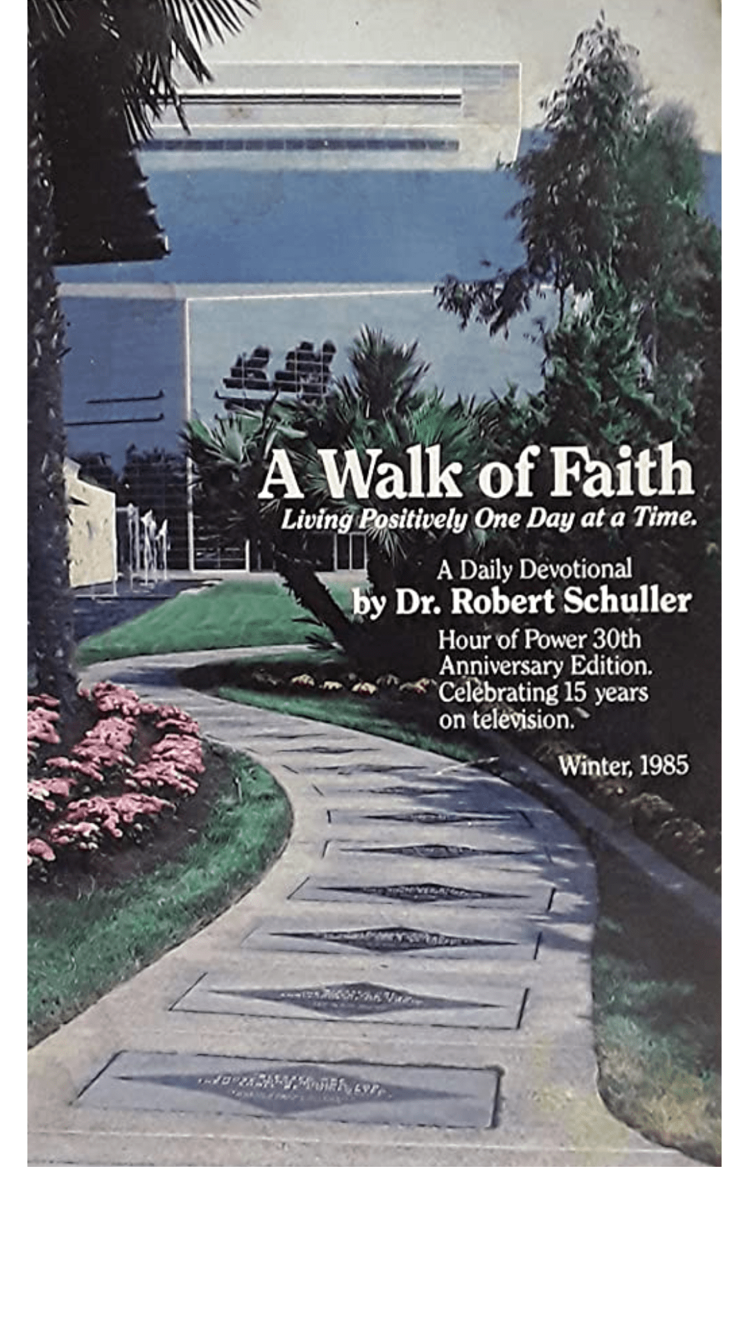 A walk of faith: living positively one day at a time: a daily devotional