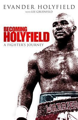 Becoming Holyfield: A Fighter's Journey book by Evander Holyfield