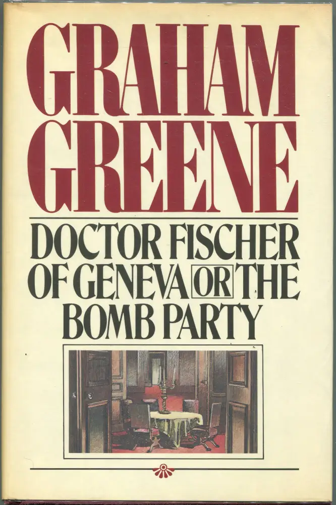 Doctor Fischer of Geneva or The Bomb Party book by Graham Greene