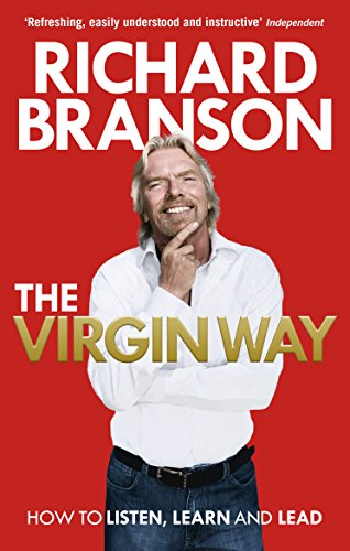 The Virgin Way: Everything I Know About Leadership by Richard Branson