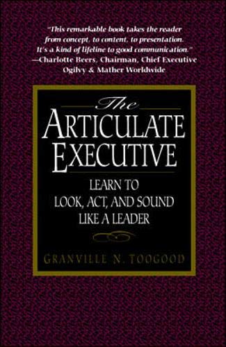 The Articulate Executive: Learn to Look, Act, and Sound Like a Leader