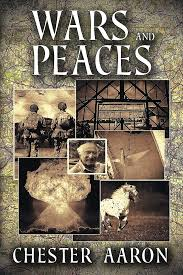 Wars and Peaces: The Collected Short Stories of Chester Aaron