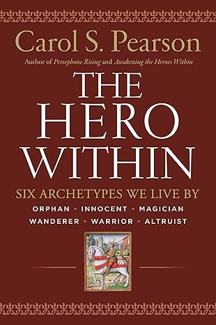 The Hero Within: Six Archetypes We Live By book by Carol S. Pearson