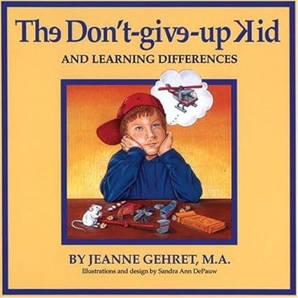 The Don't-Give-Up Kid and Learning Differences by Jeanne Gehret