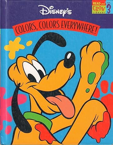 Colors, colors everywhere! (Disney's read and grow library) by Janet Craig