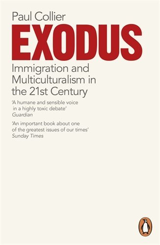 Exodus: Immigration and Multiculturalism in the 21st Century book by Paul Collier