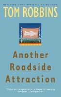 Another Roadside Attraction : A Novel