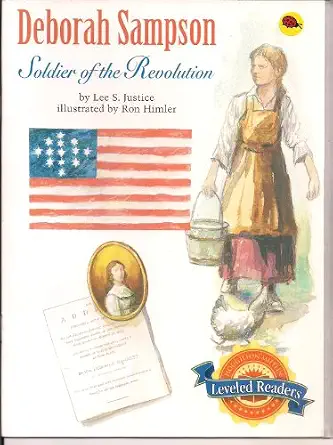 Deborah Sampson - Soldier of the Revolution Book By Lee S. Justice