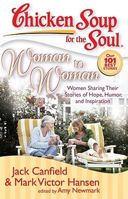 Chicken Soup for the Soul Woman to Woman Women sharing their stories of hope,humor,and inspiration book by Jack Canfield