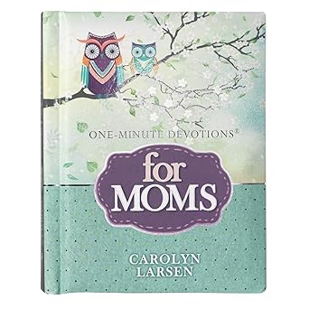One-Minute Devotions for Moms by Carolyn Larsen