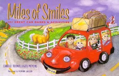 Miles of Smiles : 101 Great Car Games & Activities