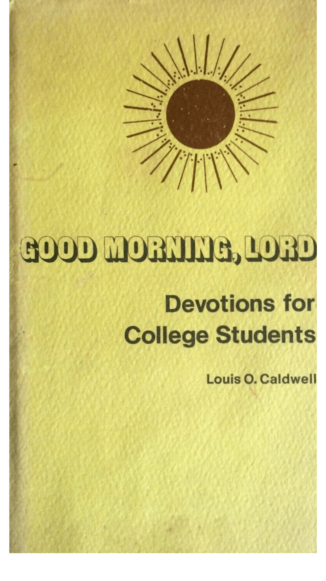 Good Morning, Lord: Devotions for College Students