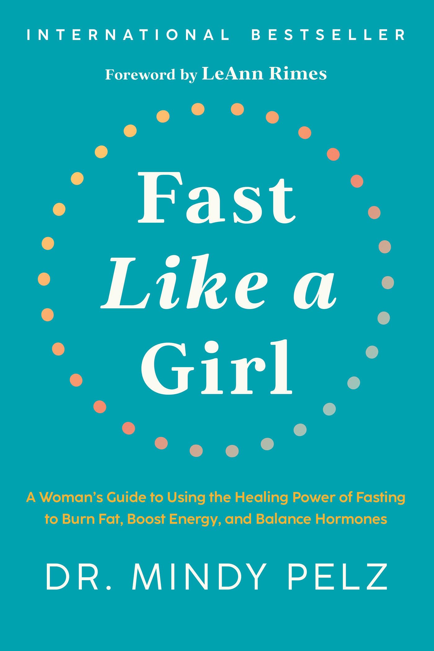 Fast Like a Girl: A Woman's Guide to Using the Healing Power of Fasting to Burn Fat, Boost Energy, and Balance Hormones book by Mindy Pelz