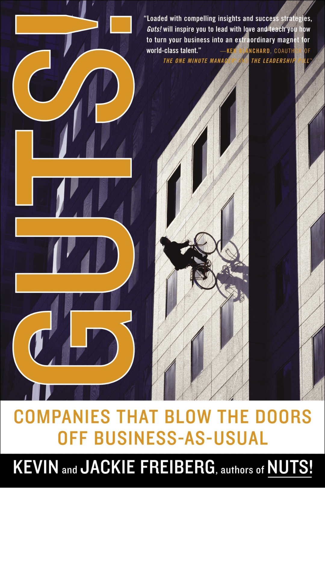 Guts!: Companies that Blow the Doors off Business-as-usual