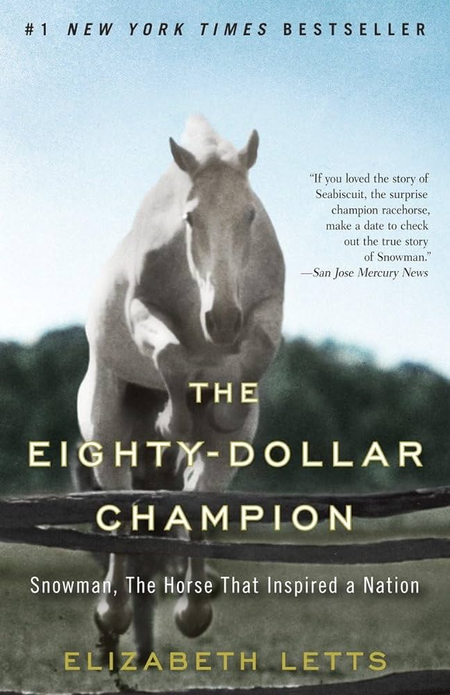 The Eighty-Dollar Champion: Snowman, the Horse That Inspired a Nation book by Elizabeth Letts