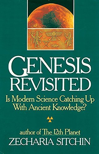 Earth Chronicles #4.5: Genesis Revisited: Is Modern Science Catching Up With Ancient Knowledge? book by Zecharia Sitchin