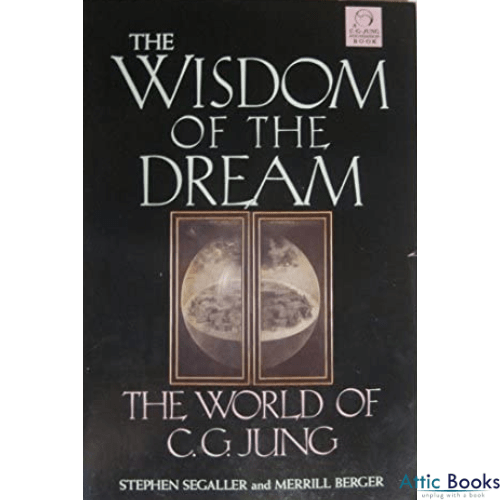 The Wisdom of the Dream : The World of C.G. Jung