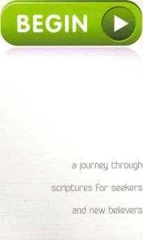 Begin : A Journey Through Scriptures for Seekers and New Believers