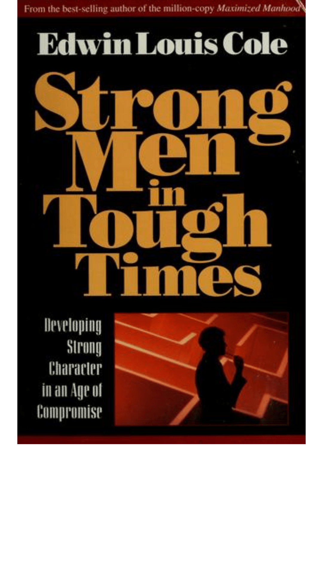 Strong Men in Tough Times by Edwin Louis Cole