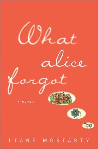 What Alice Forgot book by Liane Moriarty