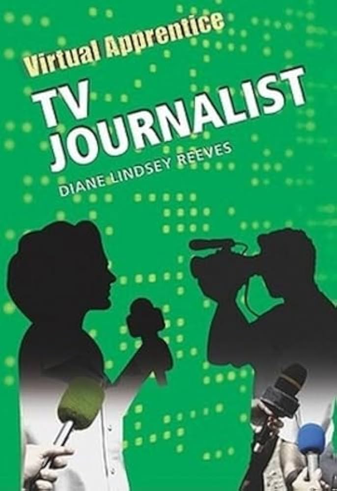 TV Journalist (Virtual Apprentice) book by Diane Lindsey Reeves