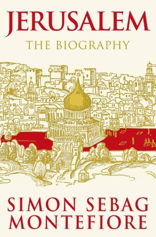 Jerusalem: The Biography book by Simon Sebag Montefiore