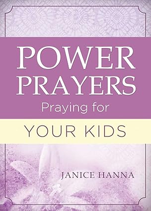 Power Prayers: Praying for Your Kids book by Janice Hanna