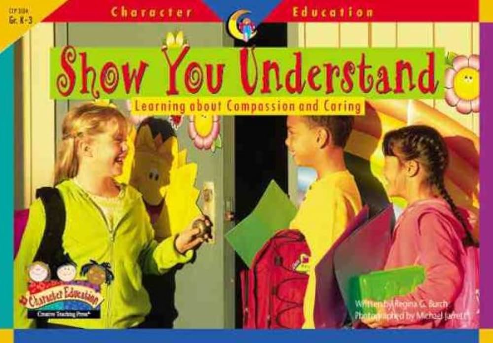 Show You Understand: Learning about Compassion and Caring