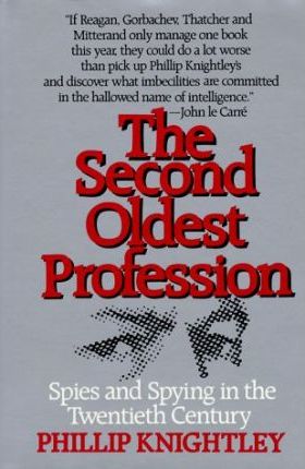 The Second Oldest Profession : Spies and Spying in the Twentieth Century