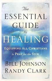 The Essential Guide to Healing book by Bill Johnson