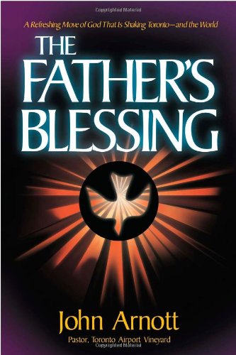 The Father's Blessing by John Arnott