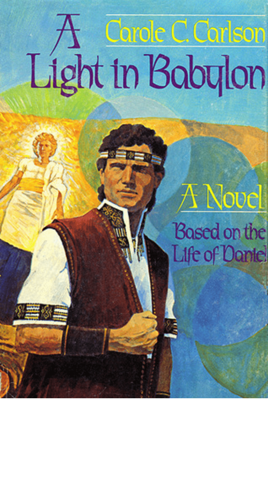 A Light in Babylon : A Novel Based on the Life of Daniel