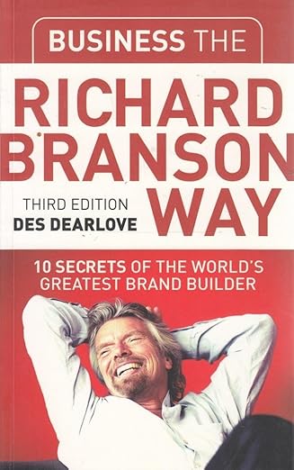 Business the Richard Branson Way: 10 Secrets of the World?s Greatest Brand Builder (Big Shots Series) book by Des Dearlove