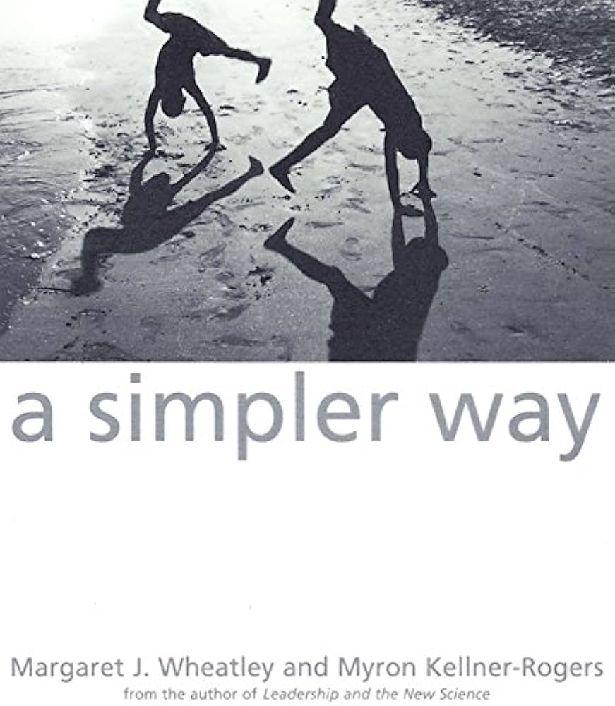 A Simpler Way by Margaret J. Wheatley