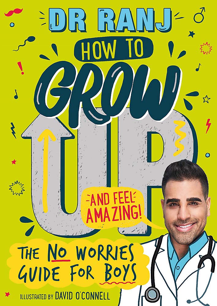 How to Grow Up and Feel Amazing!: The No-Worries Guide for Boys book by Ranj Singh