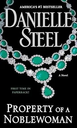 Property of a Noblewoman: A Novel By Danielle Steel