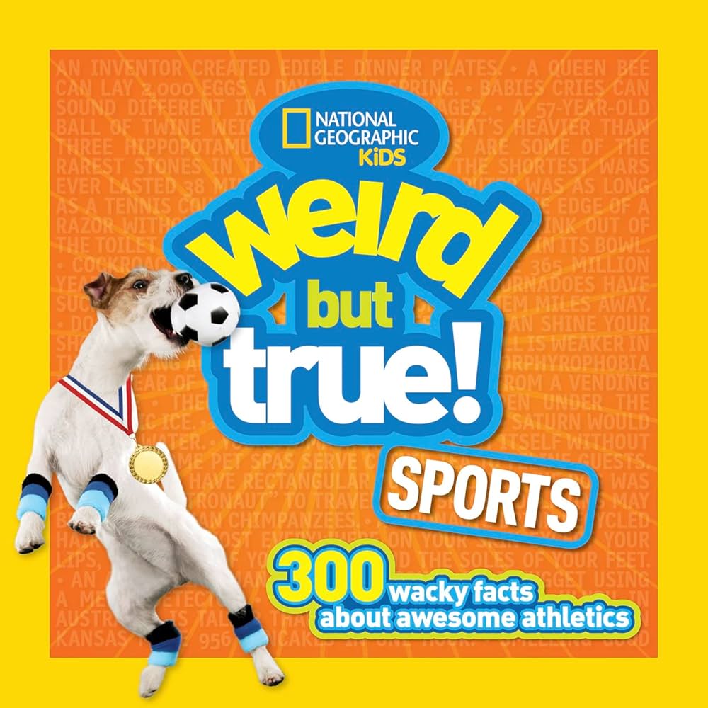 Weird But True! Sports: 300 Wacky Facts about Awesome Athletics