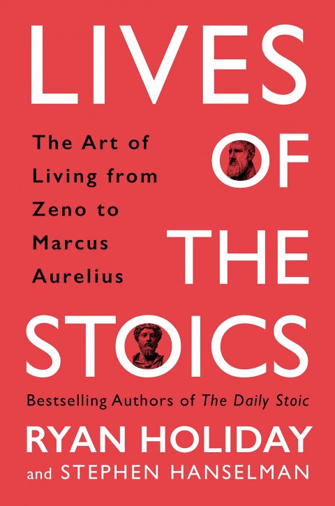 Lives of the Stoics by Ryan Holiday