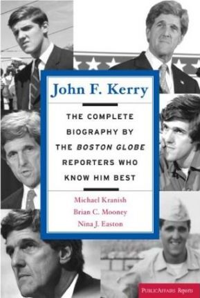 John F. Kerry : The Complete Biography by the 