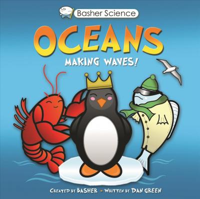 Basher Science: Oceans : Making Waves!
