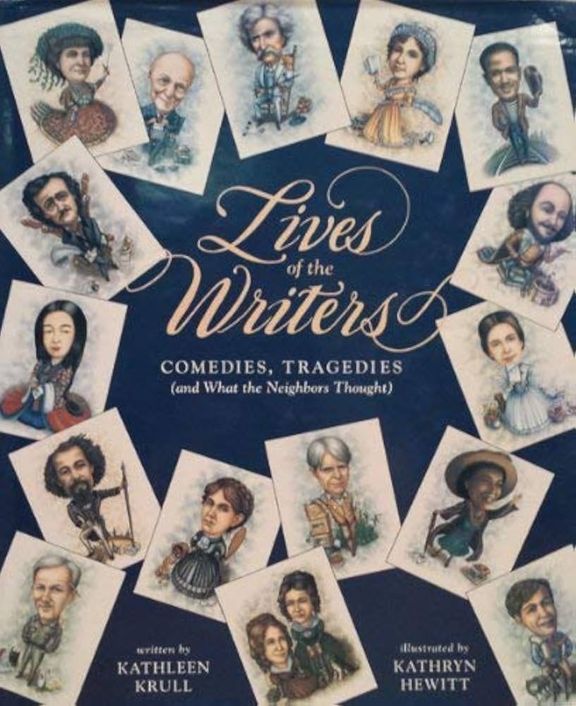Lives of the Writers: Comedies, Tragedies (and What the Neighbors Thought) book by Kathleen Krull