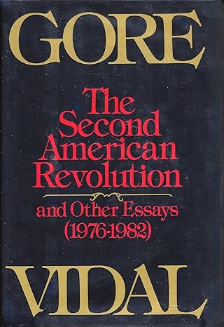 The Second American Revolution and Other Essays (1976-1982) book by Gore Vidal